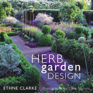 Herb Garden Design - Clarke, Ethne, and Nichols, Clive (Photographer)