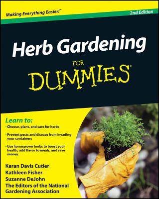 Herb Gardening For Dummies 2e - Cutler, Karan Davis, and Fisher, Kathleen, and DeJohn, Suzanne