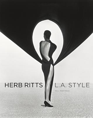 Herb Ritts: L.A. Style - Crump, James (Contributions by), and Martineau, Paul