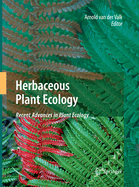 Herbaceous Plant Ecology: Recent Advances in Plant Ecology