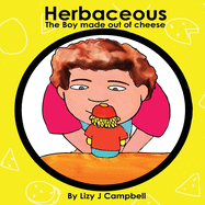 Herbaceous the Boy Made of Cheese