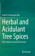 Herbal and Acidulant Tree Spices: Their Global Commercial Potential