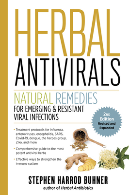 Herbal Antivirals, 2nd Edition: Natural Remedies for Emerging & Resistant Viral Infections - Buhner, Stephen Harrod