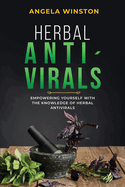 Herbal Antivirals: Empowering Yourself with the Knowledge of Herbal Antivirals