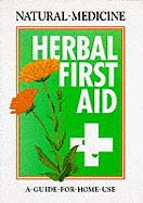 Herbal First Aid: A Guide to Home Use