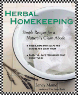 Herbal Homekeeping: Simple Recipes for a Naturally Clean Abode