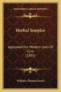Herbal Simples: Approved for Modern Uses of Cure (1895)