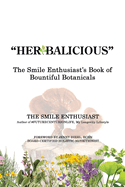 "Herbalicious": The Smile Enthusiast's Book of Bountiful Botanicals