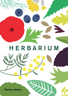 Herbarium: One Hundred Herbs ? Grow ? Cook ? Heal