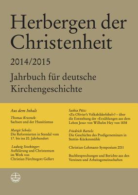 Herbergen Der Christenheit 38/39: Jahrbuch Fur Deutsche Kirchengeschichte 2014/2015 - Hein, Markus (Editor)