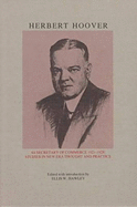 Herbert Hoover as Secretary of Commerce: Studies in New Era Thought and Practice - Hawley, Ellis Wayne