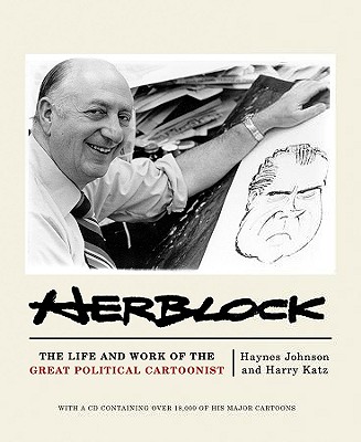 Herblock: The Life and Work of the Great Political Cartoonist - Block, Herbert, and Katz, Harry L (Editor), and Johnson, Haynes (Introduction by)