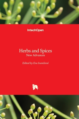 Herbs and Spices: New Advances - Ivanisov, Eva (Editor)