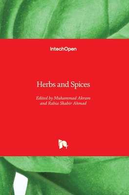 Herbs and Spices - Akram, Muhammad (Editor), and Ahmad, Rabia Shabir (Editor)