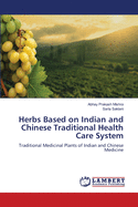 Herbs Based on Indian and Chinese Traditional Health Care System