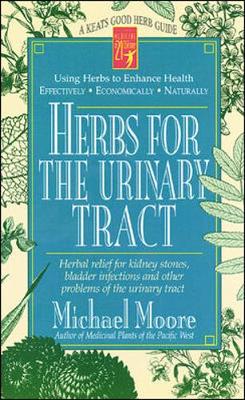 Herbs for the Urinary Tract - Moore, Michael, and Moore Michael