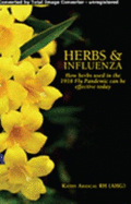 Herbs & Influenza: How Herbs Used in the 1918 Flu Pandemic Can Be Effective Today