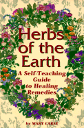 Herbs of the Earth: A Self-Teaching Guide to Healing Remedies