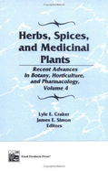 Herbs, Spices, and Medicinal Plants: Recent Advances in Botany, Horticulture, and Pharmacology, Volu: Recent Advances in Botany, Horticulture, and Pharmacology, Volume 4