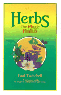 Herbs: The Magic Healers - Twitchell, Paul
