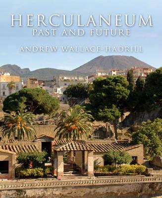 Herculaneum: Past and Future - Wallace-Hadrill, Andrew