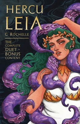 Herculeia: Complete Duet + Bonus Content - Rochelle, C