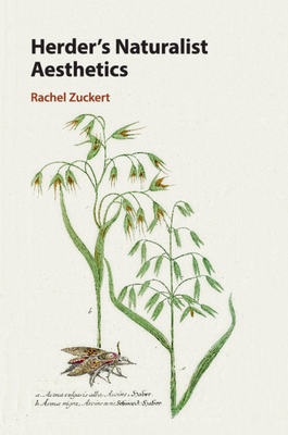 Herder's Naturalist Aesthetics - Zuckert, Rachel