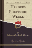 Herders Poetische Werke, Vol. 3 (Classic Reprint)