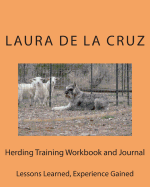 Herding Training Workbook and Journal: Lessons Learned, Experience Gained