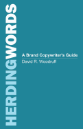 Herding Words: A Brand Copywriter's Guide