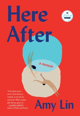 Here After: A Memoir - Lin, Amy