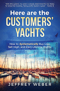 Here Are the Customers' Yachts: How to Systematically Buy Low, Sell High, and Earn Lifetime Profits