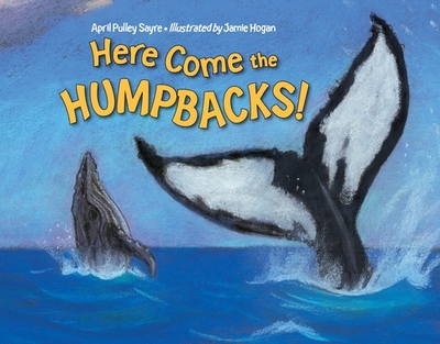 Here Come the Humpbacks! - Sayre, April Pulley