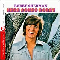 Here Comes Bobby - Bobby Sherman