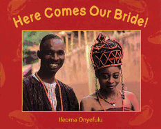 Here Comes Our Bride!: An African Wedding Story