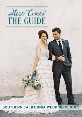 Here Comes the Guide, Southern California: Southern California Wedding Venues - Brenner, Jan, and Harrington, Jolene Rae