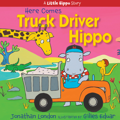 Here Comes Truck Driver Hippo - London, Jonathan