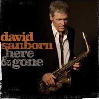 Here & Gone - David Sanborn