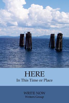 Here: In this place or time - Shuler, Judy, and Furman, Betsy, and Roth, Jenean M