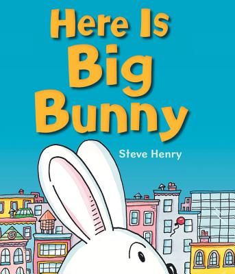 Here Is Big Bunny - Henry, Steve