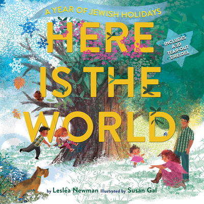 Here Is the World: A Year of Jewish Holidays: A Picture Book - Newman, Lesla