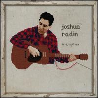 Here, Right Now - Joshua Radin