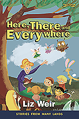 Here, There and Everywhere: Stories from Many Lands - Weir, Liz
