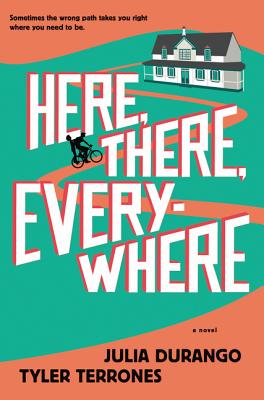 Here, There, Everywhere - Durango, Julia, and Terrones, Tyler