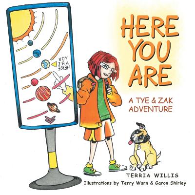 Here You Are: A Tye & Zak Adventure - Willis, Terria