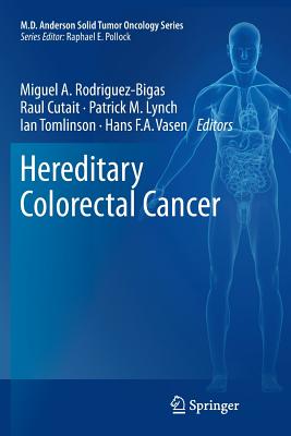 Hereditary Colorectal Cancer - Rodriguez-Bigas, Miguel A (Editor), and Cutait, Raul (Editor), and Lynch, Patrick M (Editor)