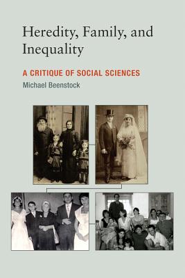 Heredity, Family, and Inequality: A Critique of Social Sciences - Beenstock, Michael