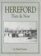 Hereford Then and Now