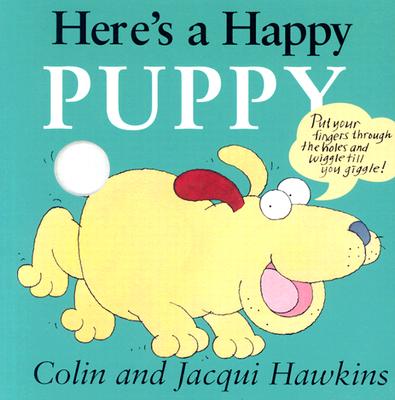 Here's a Happy Puppy - Hawkins, Colin, and Hawkins, Jacqui