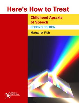 Here's How to Treat Childhood Apraxia of Speech - Fish, Margaret A.